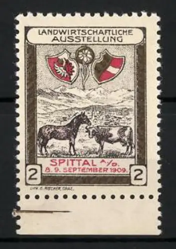 Reklamemarke Spittal a. D., Landwirtschaftliche Ausstellung 1909, Pferd und Kuh, Wappen