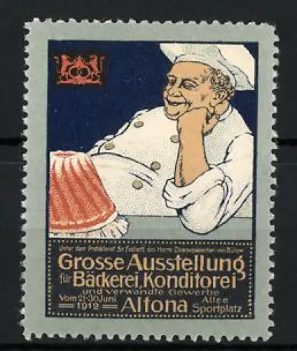 Reklamemarke Altona, Grosse Ausstellung für Bäckerei und Konditorei 1912, Bäcker mit Kuchen