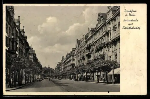 AK Frankfurt a. Main, Kaiserstrasse mit Hauptbahnhof