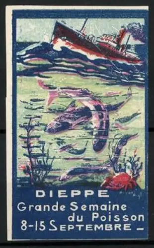 Reklamemarke Dieppe, Grande Semaine du Poisson 8-15 Septembre, Schiff und Fische im Meer