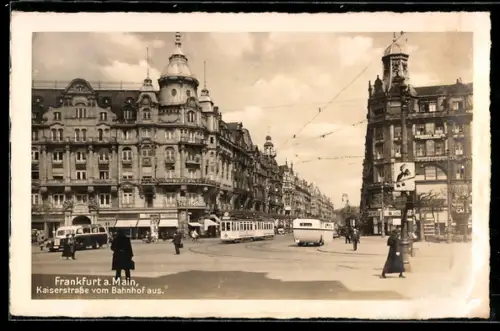 AK Frankfurt a. M., Kaiserstrasse vom Bahnhof aus mit Strassenbahn