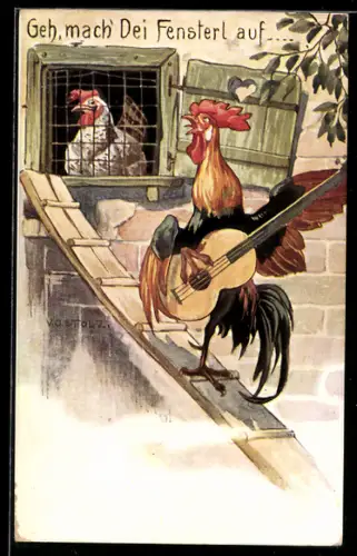 Künstler-AK sign. V. O. Stolz: Hahn beim Minnesang Geh, mach` Dei Fensterl auf...