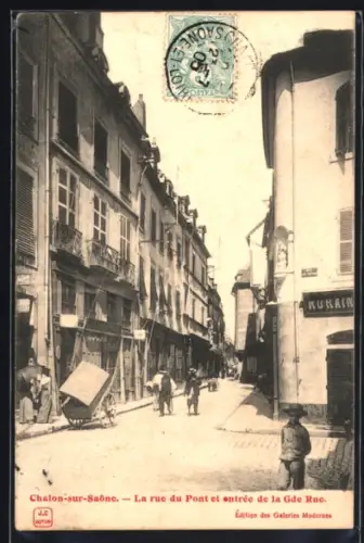 AK Chalon-sur-Saône, La rue du Pont et entrée de la Gde Rue