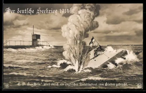 AK Der deutsche Seekrieg 1914, Kleiner Kreuzer SMS Hela wird durch ein englisches Unterseeboot zum Sinken gebracht