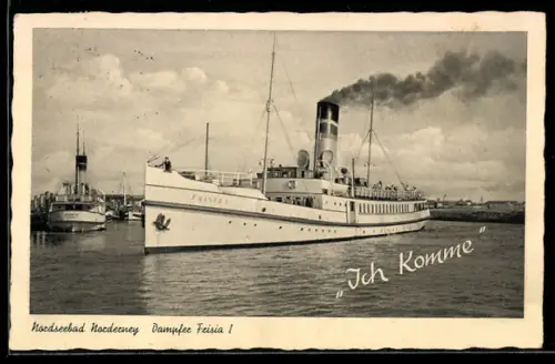 AK Norderney, Dampfer Frisa I bei der Einfahrt in den Hafen, im Hintergrund die Frisia III