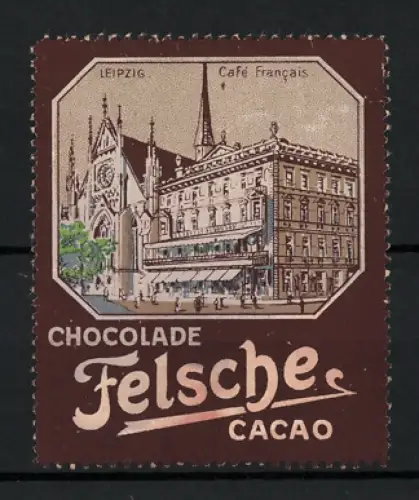 Reklamemarke Leipzig, Felsche-Schokolade, Café Francais