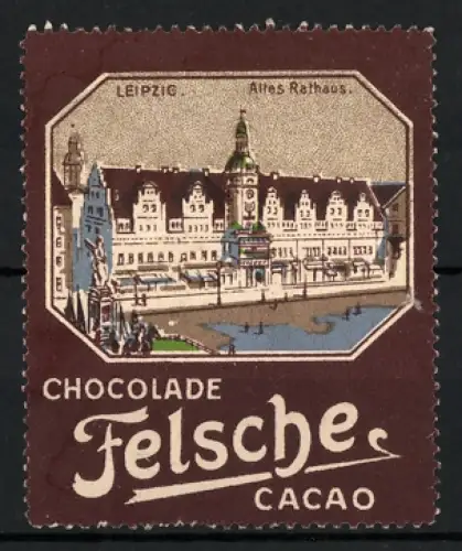 Reklamemarke Leipzig, Felsche-Schokolade und Kakao, Altes Rathaus