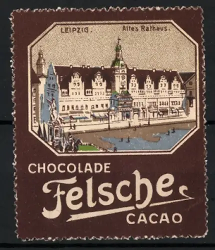 Reklamemarke Leipzig, Felsche, Schokolade und Kakao, Altes Rathaus