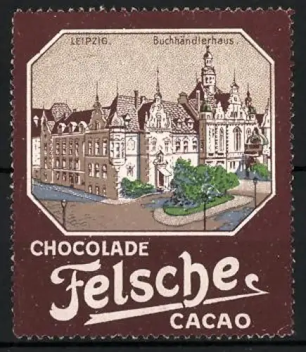 Reklamemarke Leipzig, Chocolade Felsche, Buchhändlerhaus