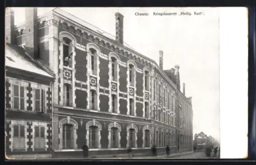 AK Chauny, Kriegslazarett Heilig. Karl, Feldzug 1914-15