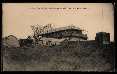 AK Muéo, La Nouvelle-Calédonie Pittoresque, L`Ancien Blockhaus