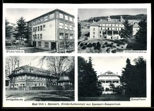 AK Bad Orb i. Spessart, Kinderheilanstalt mit Spessart-Sanatorium, Wichernhaus, Wilhelminenhaus, Hauptgebäude