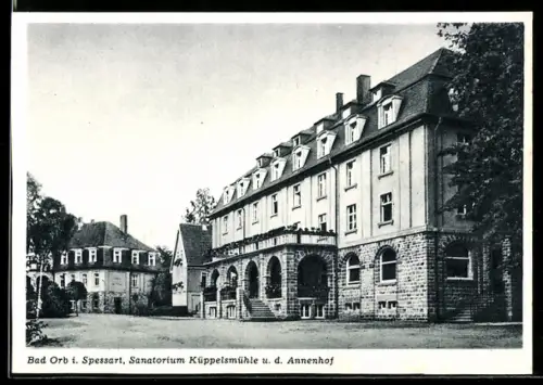 AK Bad Orb i. Spessart, Sanatorium Küppelsmühle und Annenhof