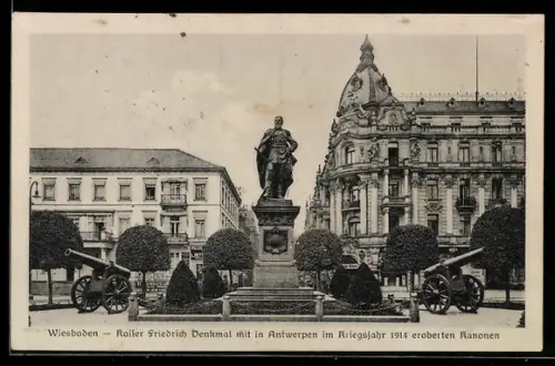 AK Wiesbaden, Kaiser Friedrich Denkmal mit 1914 in Antwerpen eroberten Kanonen
