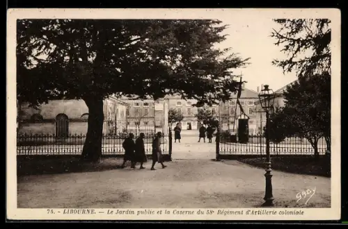 AK Libourne, Le Jardin public et la Caserne du 58e Régiment d`Artillerie coloniale