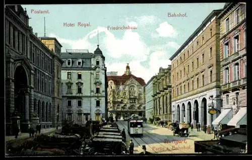 AK Stuttgart, Friedrichsbau am Hotel Royal mit Postgebäude und Bahnhof mit Strassenbahn