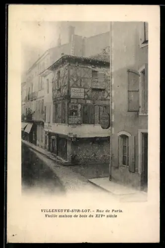 AK Villeneuve-sur-Lot, Rue de Paris, Vieille maison de bois du XIVe siècle
