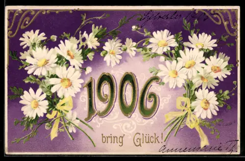 Präge-AK Neujahrsgruss mit Margeriten und goldumrandeten Zahlen