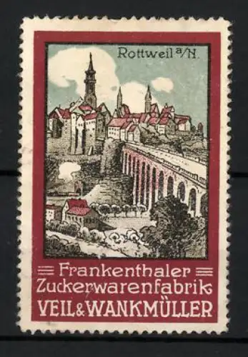 Reklamemarke Rottweil, Frankenthaler Zuckerwarenfabrik Veil & Wankmüller, Ortsansicht mit Viadukt