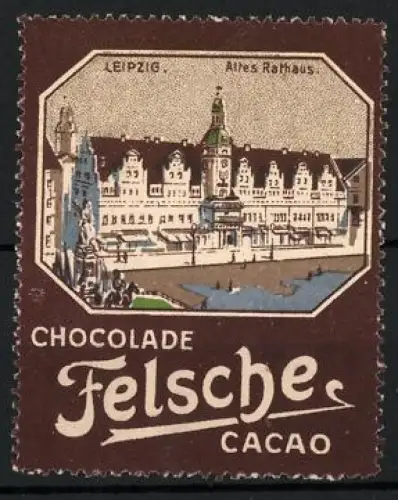 Reklamemarke Leipzig, Chocolade Felsche, Altes Rathaus