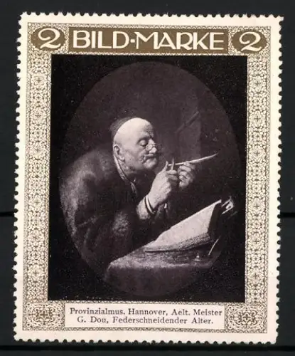 Reklamemarke Hannover, Provinzialmuseum, G. Dou, Federschneidender Alter