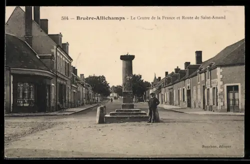 AK Bruère-Allichamps, Le Centre de la France et Route de Saint-Amand