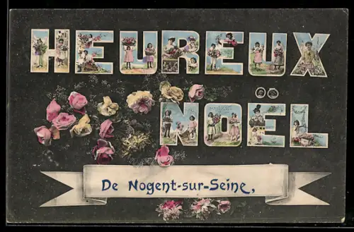 Grusskarten-AK Nogent-sur-Seine, Schriftzug Heureux Noel mit Kinderportraits