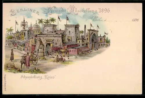 Lithographie Berlin, Gewerbe-Ausstellung 1896, Schaustellung Kairo