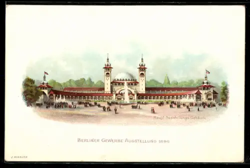 Lithographie Berlin, Gewerbe-Ausstellung 1896, Haupt-Ausstellungs-Gebäude