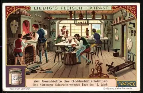 Sammelbild Liebig`s Fleisch-Extract, Eine Nürnberger Goldarbeiterwerkstatt Ende des 16. Jahrhundert