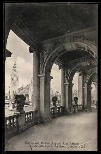 AK London, The Franco-British Exhibition 1908, Colonnade, British Applied Arts Palace