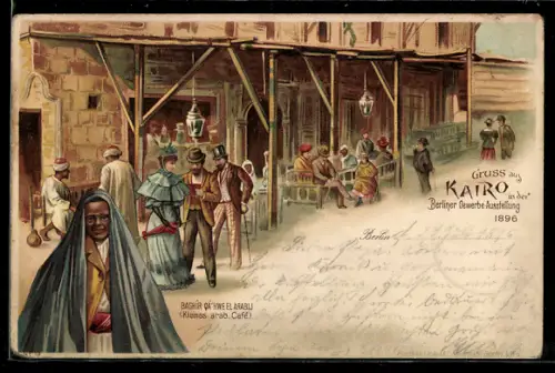AK Berlin, Gewerbe-Ausstellung, Kairo mit kleinem arabischen Café
