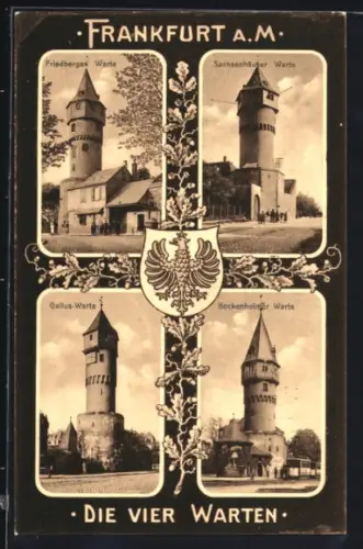 AK Frankfurt a. M., Friedberger Warte, Sachsenhäuser Warte, Galluswarte, Bockenheimer Warte