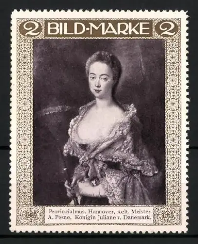 Reklamemarke Provinzialmuseum Hannover, Königin Juliane v. Dänemark, A. Pesne Porträt