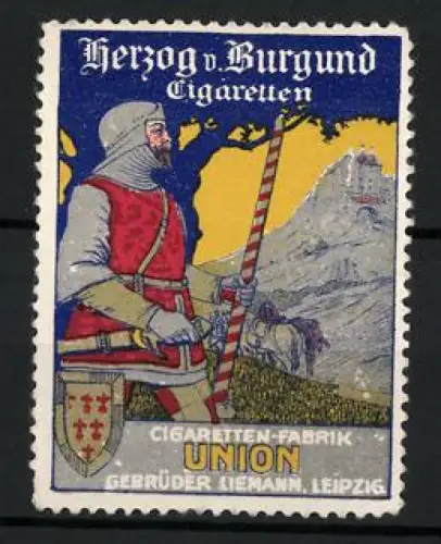 Reklamemarke Leipzig, Union Zigarettenfabrik Gebr. Liemann, Herzog v. Burgund Cigaretten, Ritter mit Lanze