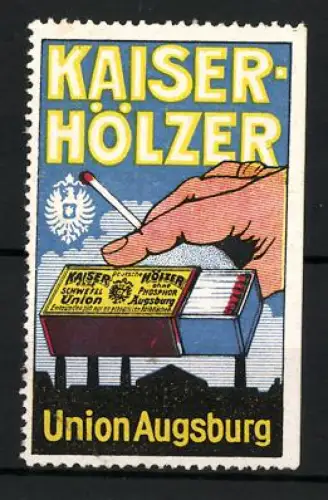 Reklamemarke Augsburg, Union, Kaiser-Hölzer, Hand mit Streichholzschachtel