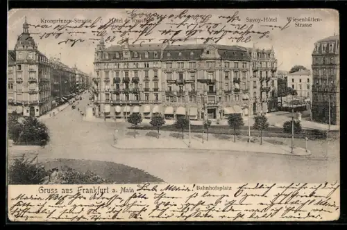 AK Frankfurt a. Main, Bahnhofsplatz, Hotel de Russie mit Kronprinzen-Strasse und Savoy-Hotel mit Wiesenhütten-Strasse