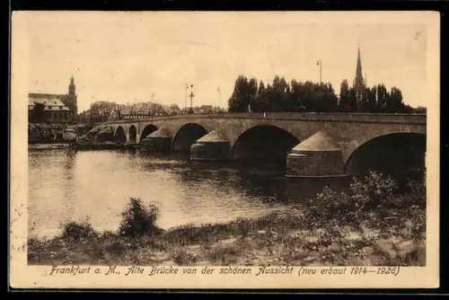AK Alt-Frankfurt, Alte Brücke von der schönen Aussicht, neu erbaut 1914-1926