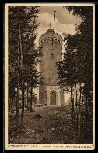 AK Wernigerode /Harz, Kaiserturm auf dem Armeleuteberg
