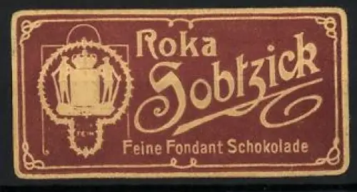 Reklamemarke Roka Sobtzick, Krone und Wappen, Feine Fondant Schokolade