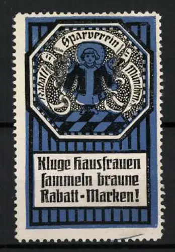 Reklamemarke München, Rabatt-Sparverein, Kluge Hausfrauen sammeln braune Rabatt-Marken, Münchner Kindl, blau