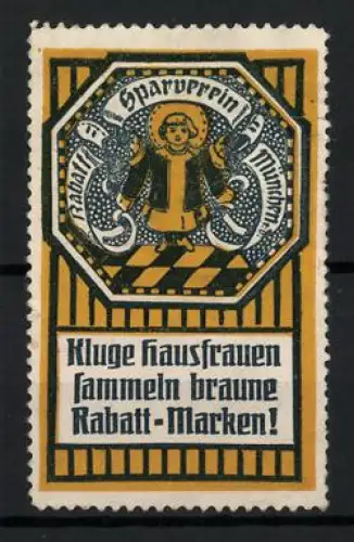 Reklamemarke München, Rabatt Sparverein, Kluge Hausfrauen sammeln braune Rabatt-Marken, Münchner Kindl, gelb