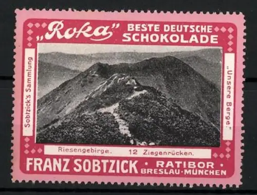 Reklamemarke Riesengebirge, Roka Beste Deutsche Schokolade Franz Sobtzick Ratibor, Breslau & München, Ziegenrücken