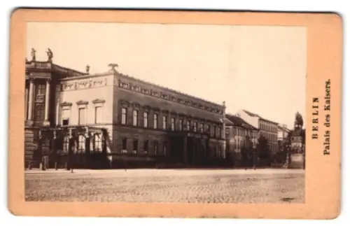 Fotografie unbekannter Fotograf, Ansicht Berlin, Palais des Kaisers