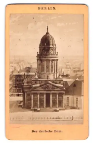 Fotografie unbekannter Fotograf, Ansicht Berlin, Der Deutsche Dom