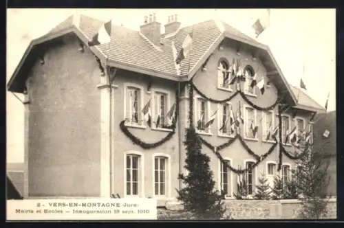 AK Vers-en-Montagne /Jura, Mairie et Ecoles, Inauguration 18. Septembre 1910