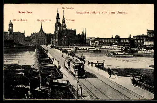 AK Dresden, Augustbrücke vor dem Umbau mit Strassenbahn, Hofkirche