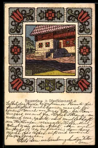 Künstler-AK sign. Franz Bot: Bauernhaus in Obersteiermark, Blumen als Umrahmung