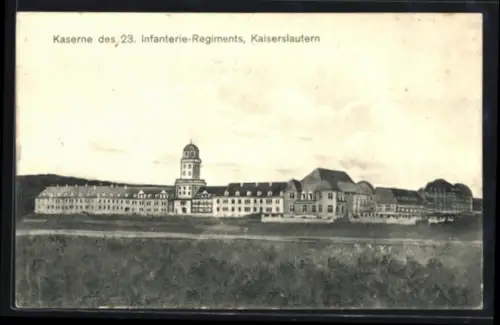 AK Kaiserslautern, Kaserne des 23. Infanterie-Regiments