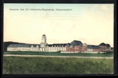 AK Kaiserslautern, Kaserne des 23. Infanterie-Regiments